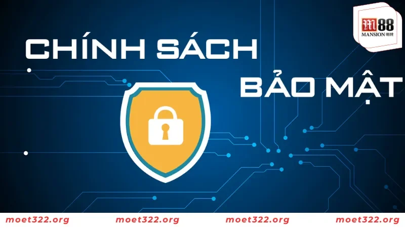 CHÍNH SÁCH BẢO MẬT M88 1 Thu thập thông tin người dùng