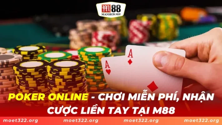 Poker Online M88 - Chinh Phục Tựa Game Casino HOT 2025 1 Poker Online M88 - Chinh Phục Tựa Game Casino HOT 2024