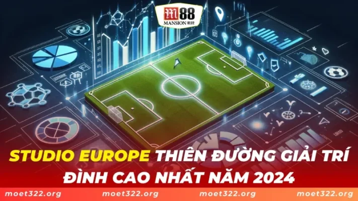 Studio Europe Thiên Đường Giải Trí Đình Cao Nhất Năm 2025 1 Studio Europe